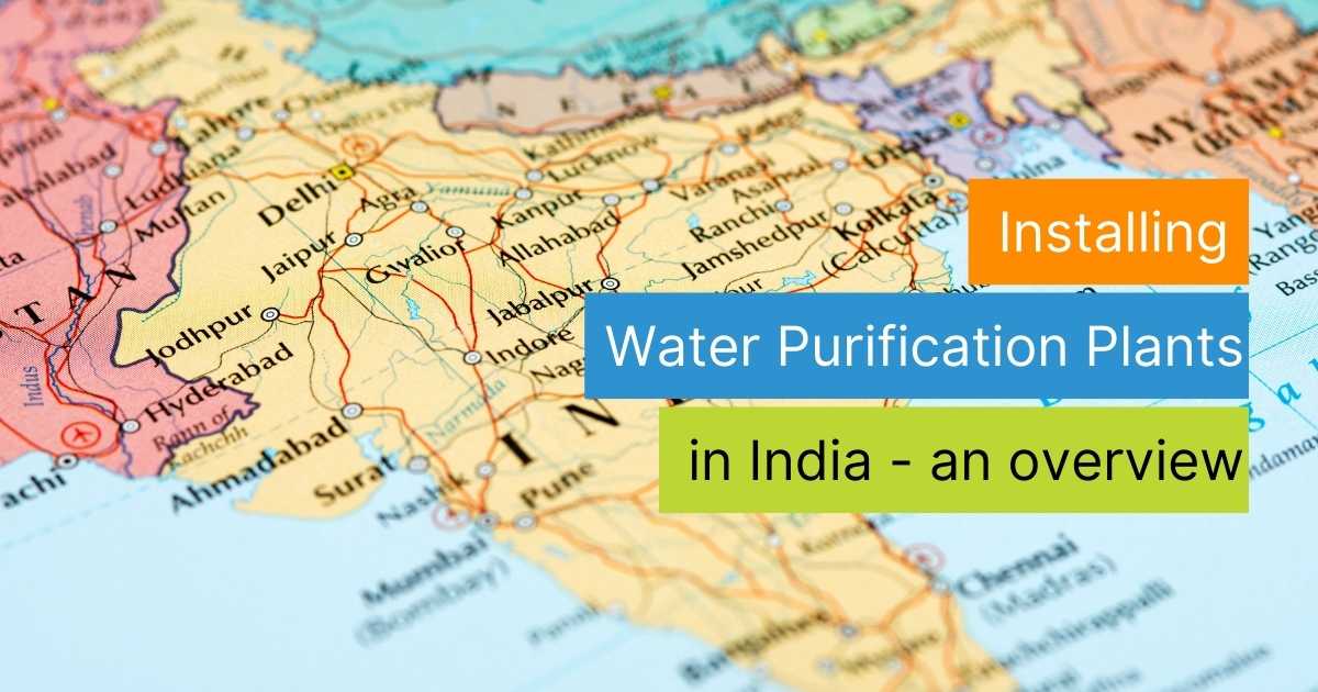 Installing Water Purification Plants In India An Overview Tsa